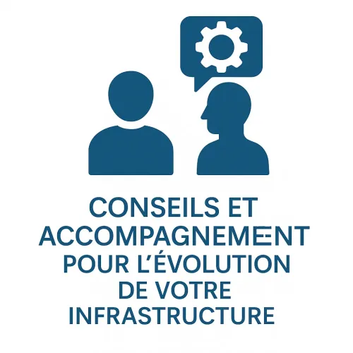 🧭 Service: Conseils et accompagnement pour l’évolution de votre infrastructure